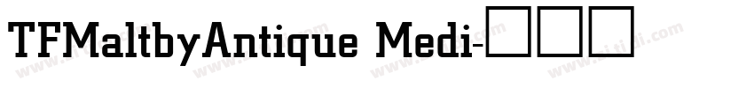 TFMaltbyAntique Medi字体转换